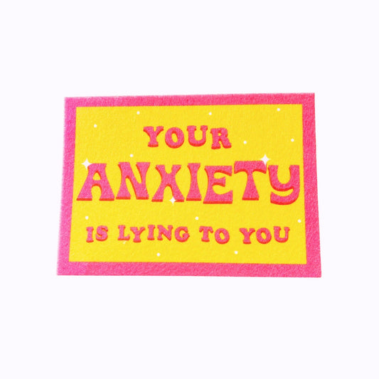 Mini Wall Banner- "Your Anxiety is Lying to You" 5" X 7"