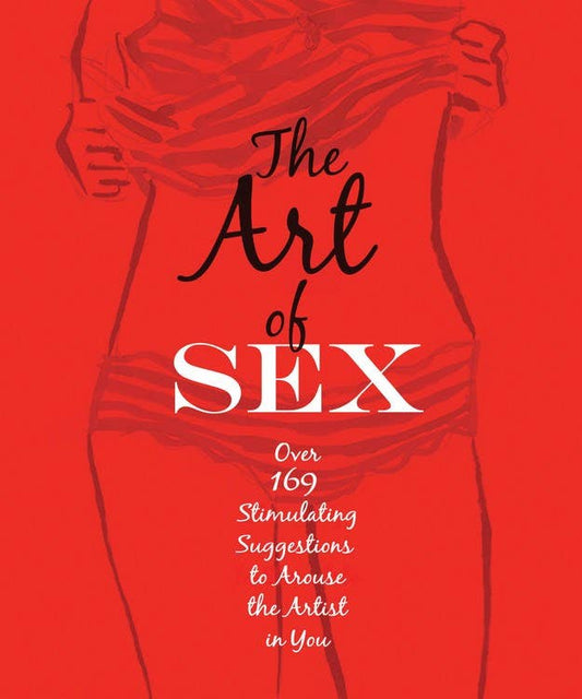 Art of Sex: Arouse the Artist in You